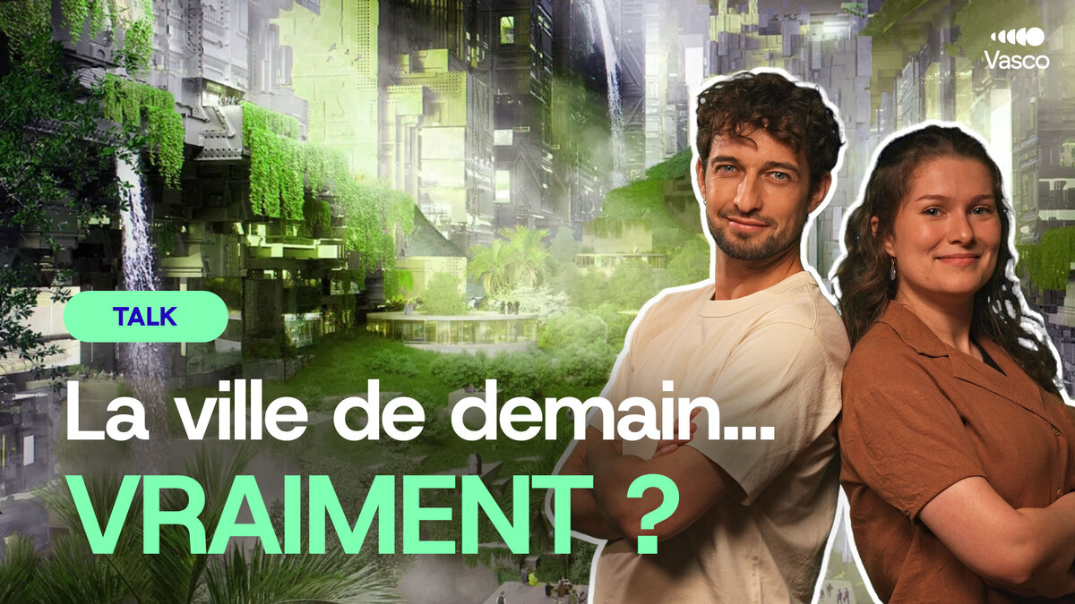 Une femme et un homme dos à dos, en surimpression par rapport un environnement urbain et végétal, avec écrit : Talk, la ville de demain… vraiment ?